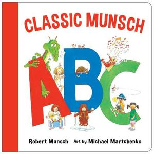 Classic Munsch ABC by Robert Munsch