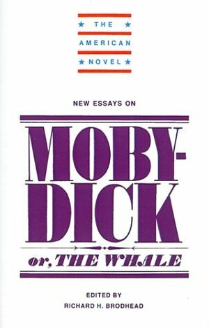 New Essays on Moby-Dick by Richard H. Brodhead