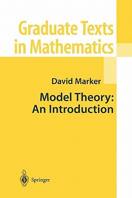 Model Theory: An Introduction by David Marker