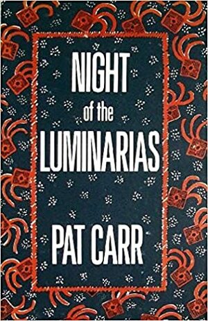 Night of the Luminarias by Pat Carr