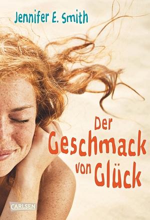 Der Geschmack von Glück by Jennifer E. Smith