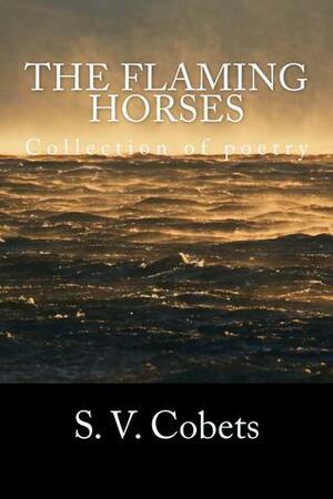 The flaming horses: Collection of poetry by Stjepan Varesevac Cobets