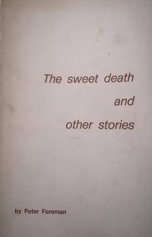 Sweet death and other stories  by Peter Foreman