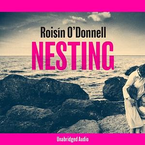 Nesting by Roisin O'Donnell