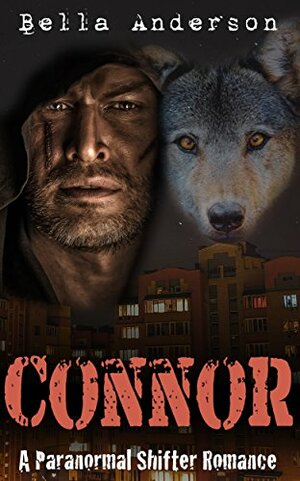 Romance: SHAPESHIFTER ROMANCE: Connor (Paranormal Alpha Male Navy Seal Romance) (Shape Shifter Erotica Romance Short Stories Book 1) by Bella Anderson