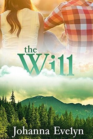 The Will: A Montana Romance by Johanna Evelyn