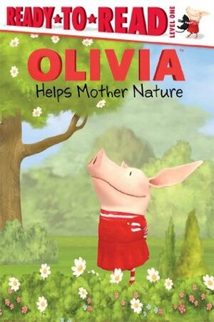 OLIVIA Helps Mother Nature (Olivia TV Tie-in) by Jared Osterhold