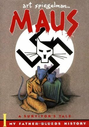 Maus: A Survivor's Tale. I, My Father Bleeds History by Art Spiegelman