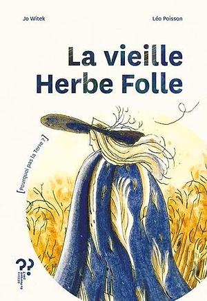 La vieille herbe folle by Jo Witek