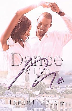 Dance With Me: An African American Romance Standalone (A Sweetgum Meadows Romance Book 4) by Imani Price