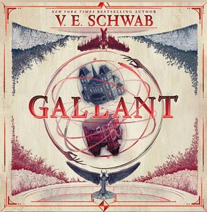 Gallant by V.E. Schwab