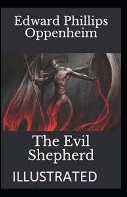 The Evil Shepherd Illustrated by Edward Phillips Oppenheim