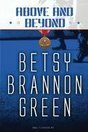 Above and Beyond by Betsy Brannon Green