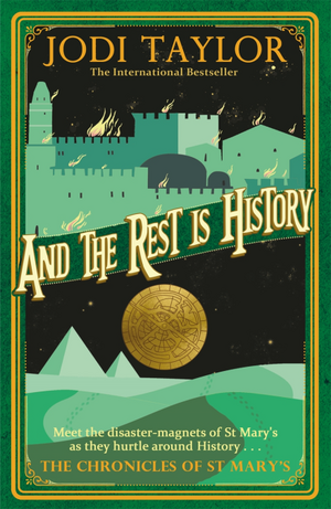 And the Rest is History by Jodi Taylor