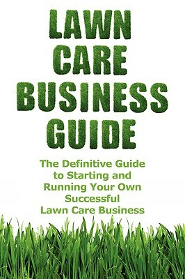 Lawn Care Business Guide by Patrick Cash