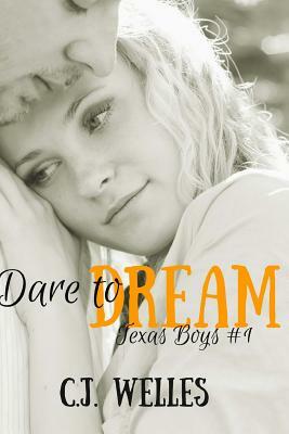 Dare to Dream by C. J. Welles
