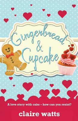Gingerbread & Cupcake by Claire Watts