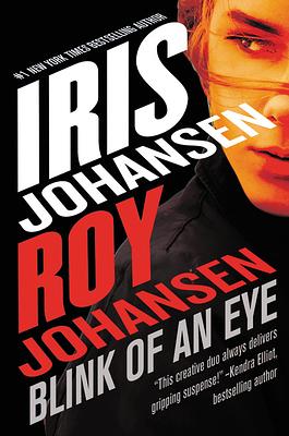 Blink of an Eye by Iris Johansen, Roy Johansen