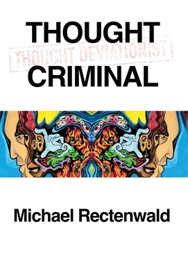 Thought Criminal by Michael Rectenwald
