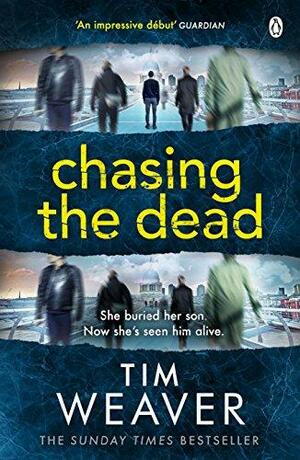 Chasing the Dead by Tim Weaver