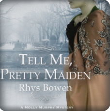 Tell Me, Pretty Maiden by Rhys Bowen