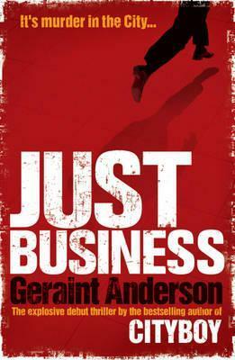 Just Business by Geraint Anderson