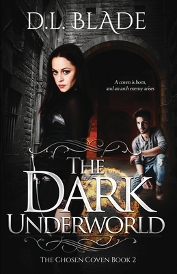 The Dark Underworld: A Paranormal Vampire Series by D.L. Blade