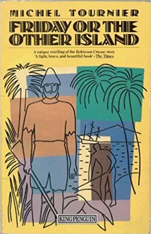 Friday or the Other Island by Michel Tournier