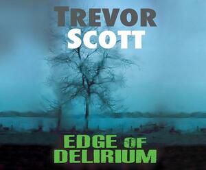 Edge of Delirium by Trevor Scott