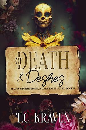Of Death & Desires: Hades & Persephone, A Dark Fate's Novel, Book II by T.C. Kraven, T.C. Kraven