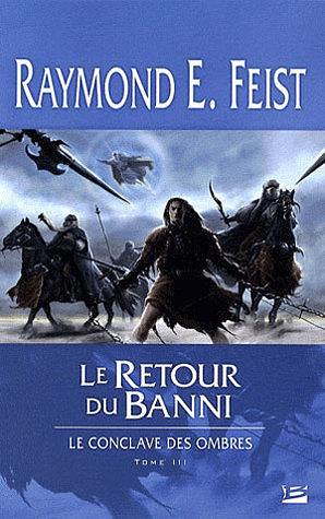 Le retour du banni by Raymond E. Feist, Raymond E. Feist