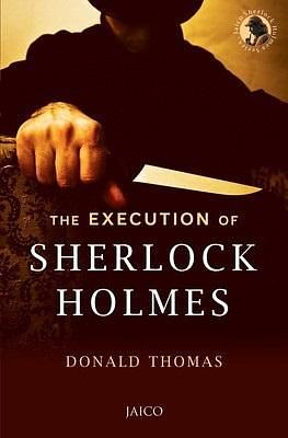 The Execution of Sherlock Holmes by Donald Serrell Thomas, Donald Serrell Thomas