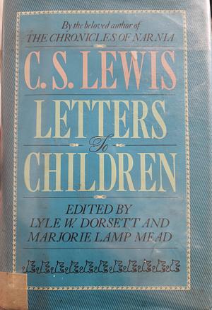 C.S. Lewis Letters to Children by Lyle W. Dorsett, Marjorie Lamp Mead