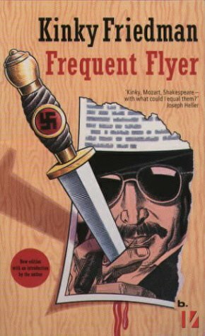 Frequent Flyer by Kinky Friedman