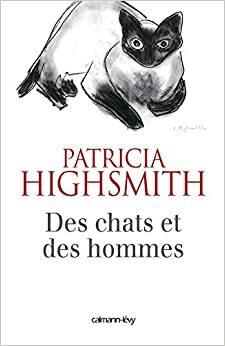 Des chats et des hommes by Ronald Blunden, Patricia Highsmith
