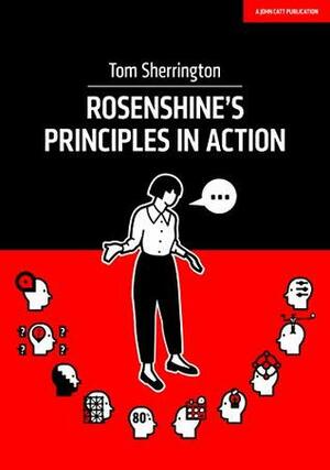 Rosenshine's Principles in Action by Tom Sherrington