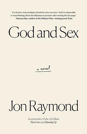 God and Sex: A Novel by Jon Raymond