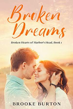 Broken Dreams  by Brooke Burton