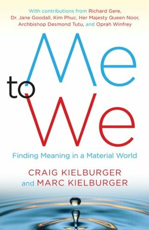 Me To We: Finding Meaning In A Material World by Craig Kielburger, Marc Kielburger