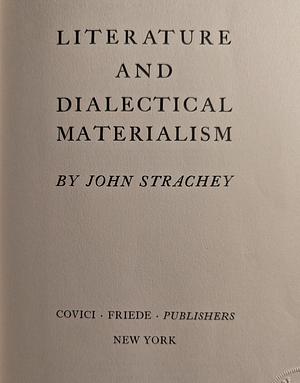 Literature and Dialectal Materialism by John Strachey