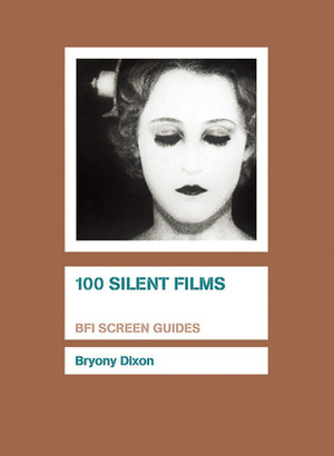 100 Silent Films by Bryony Dixon