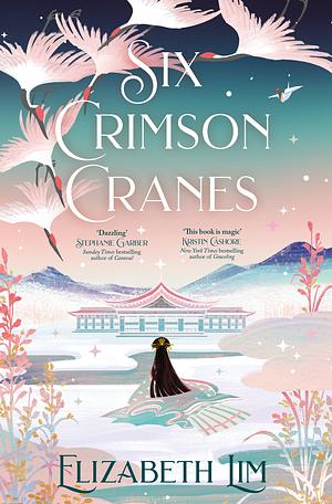 Six Crimson Cranes by Elizabeth Lim