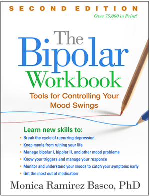 The Bipolar Workbook, Second Edition: Tools for Controlling Your Mood Swings by Monica Ramirez Basco