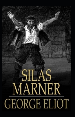 Silas Marner Illustrated by George Eliot