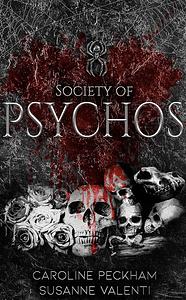 Society of Psychos by Caroline Peckham, Susanne Valenti