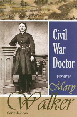 Civil War Doctor: The Story of Mary Walker by Carla Joinson