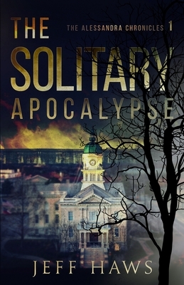 The Solitary Apocalypse by Jeff Haws