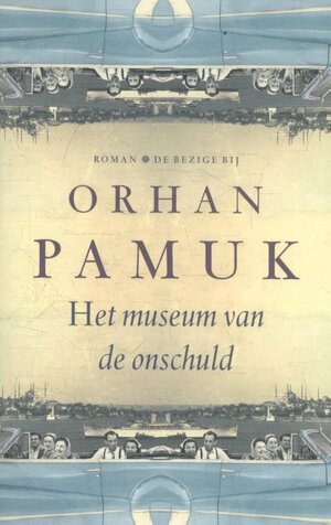 Het Museum van de onschuld by Orhan Pamuk