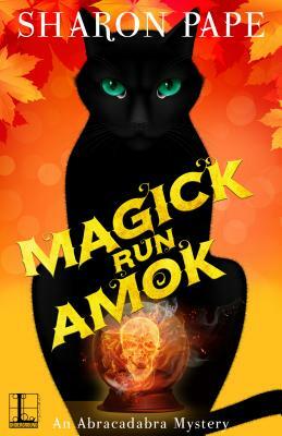 Magick Run Amok by Sharon Pape