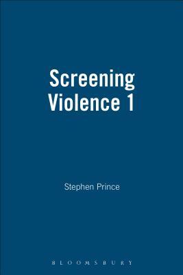 Screening Violence 1 by Stephen Prince
